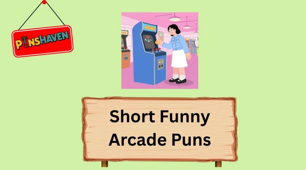 Short Funny Arcade Puns