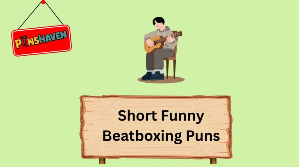 Short Funny Beatboxing Puns