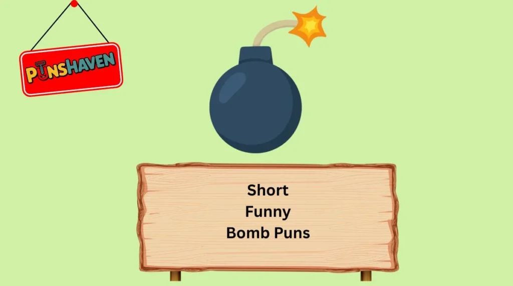 Short Funny Bomb Puns
