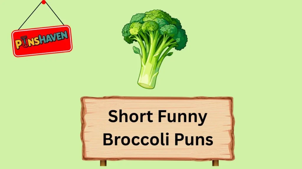 Short Funny Broccoli Puns