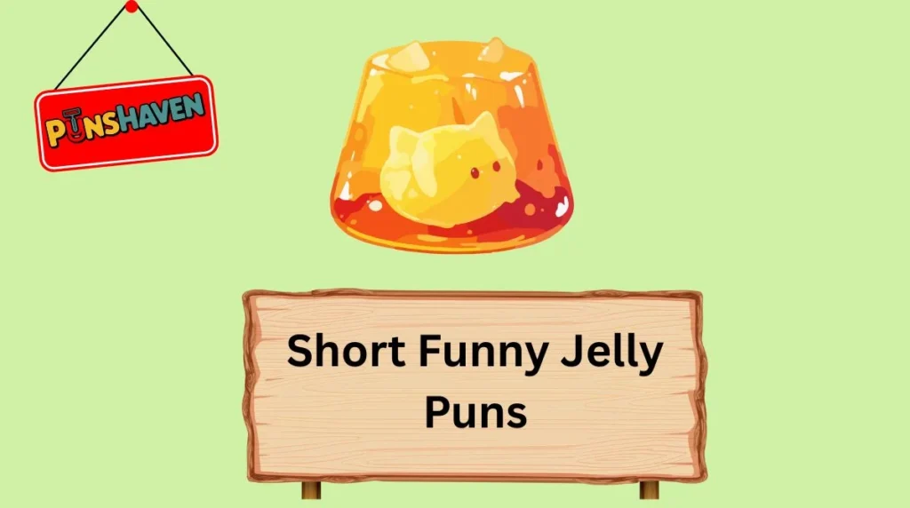 Short Funny Jelly Puns