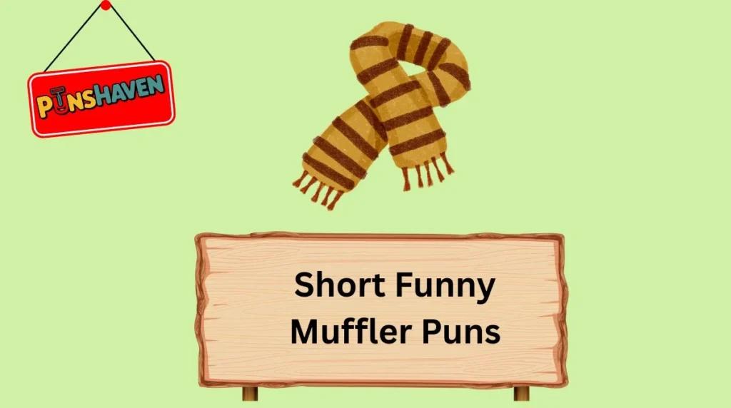 Short Funny Muffler Puns