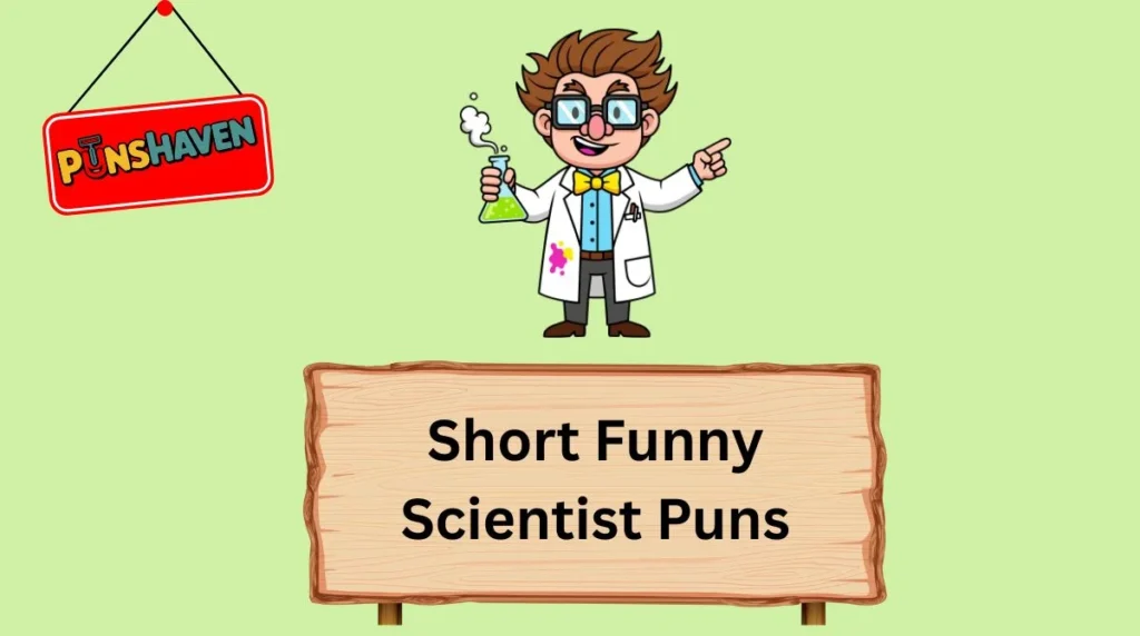 Short Funny Scientist Puns