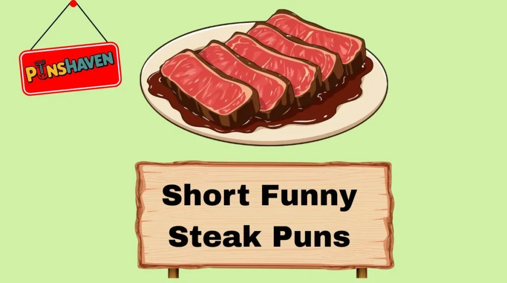 Short Funny Steak Puns