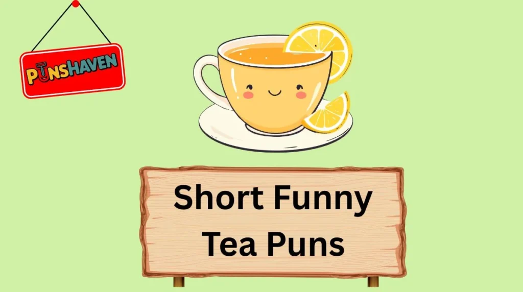 Short Funny Tea Puns