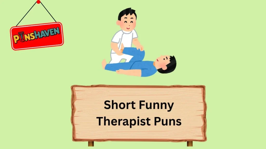 Short Funny Therapist Puns