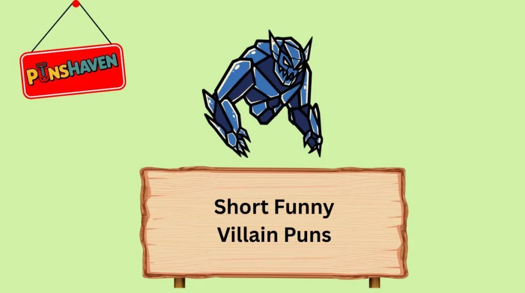 Short Funny Villain Puns