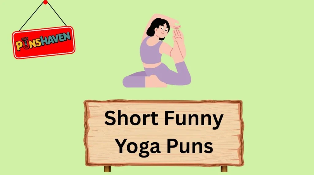 Short Funny Yoga Puns