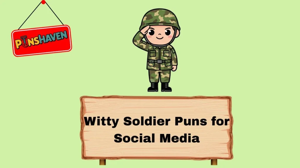 Witty Soldier Puns for Social Media