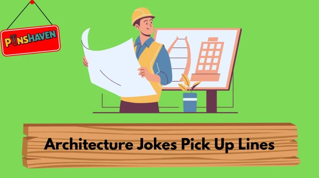 Architecture Jokes Pick Up Lines