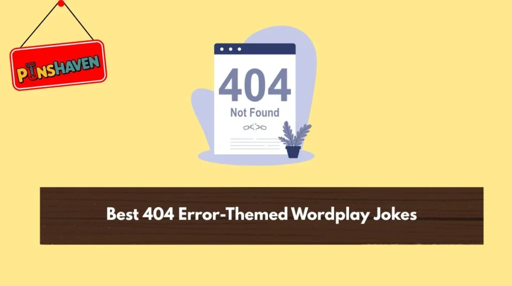 Best 404 Error-Themed Wordplay Jokes