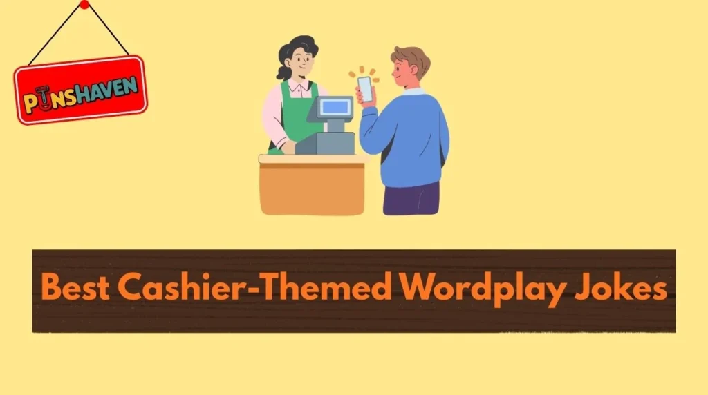 Best Cashier-Themed Wordplay Jokes