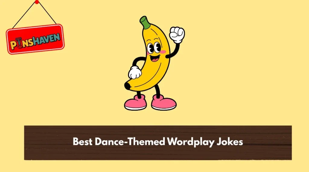Best Dance-Themed Wordplay Jokes