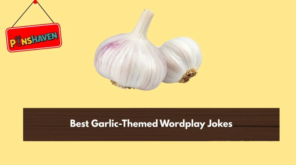 Best Garlic-Themed Wordplay Jokes