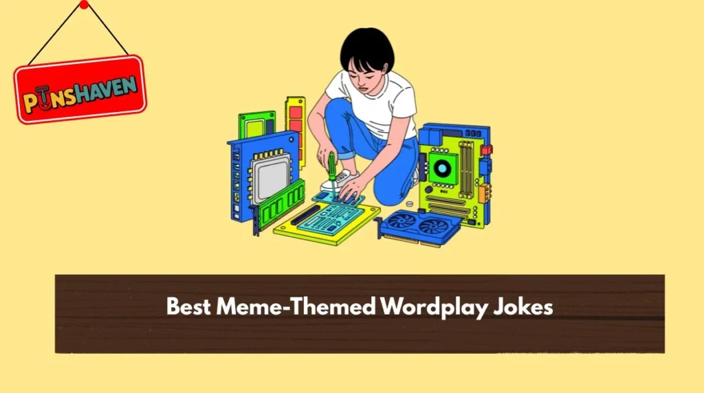 Best Meme-Themed Wordplay Jokes