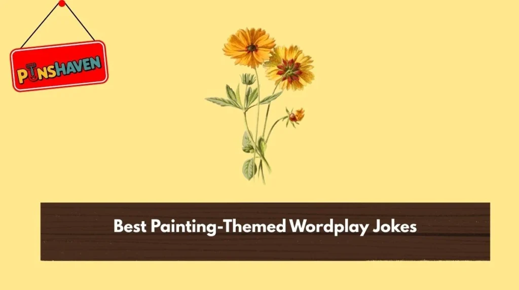 Best Painting-Themed Wordplay Jokes