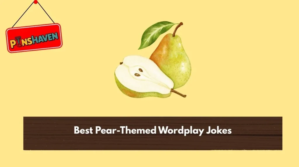 Best Pear-Themed Wordplay Jokes