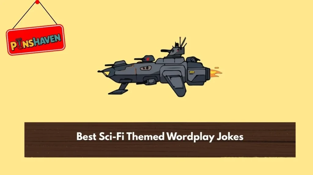 Best Sci-Fi Themed Wordplay Jokes