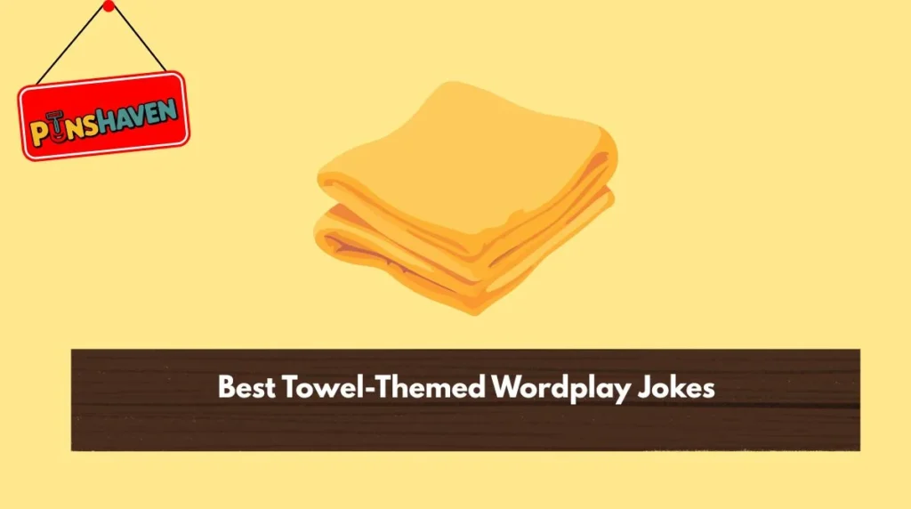 Best Towel-Themed Wordplay Jokes