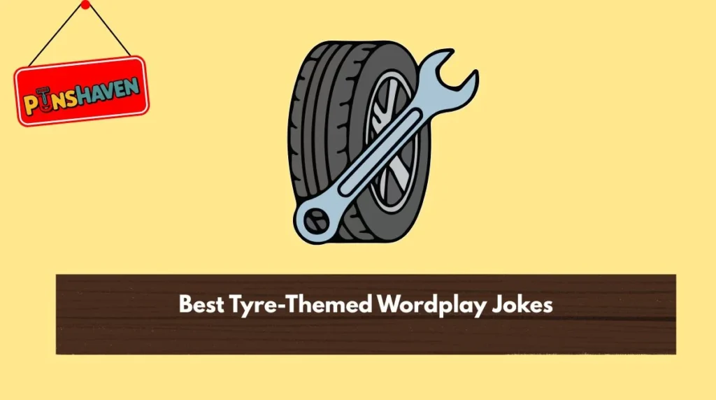 Best Tyre-Themed Wordplay Jokes