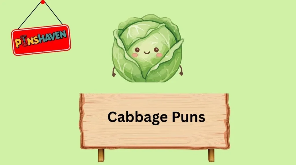 Cabbage Puns