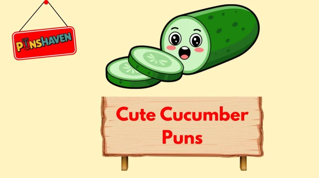 Cute Cucumber Puns