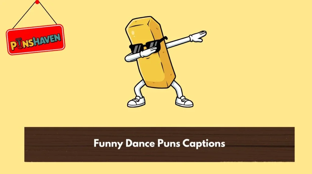 Funny Dance Puns Captions