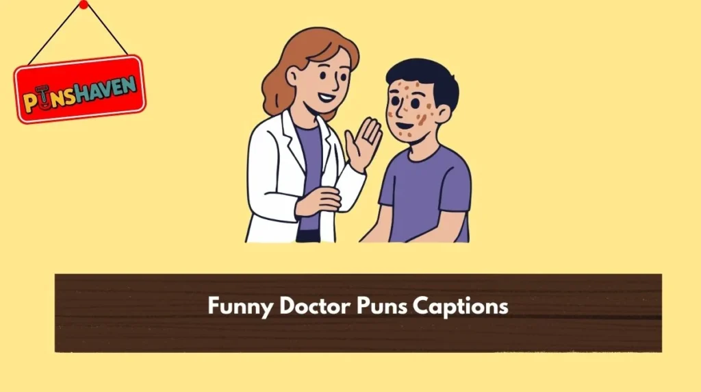Funny Doctor Puns Captions
