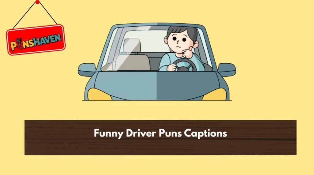 Funny Driver Puns Captions