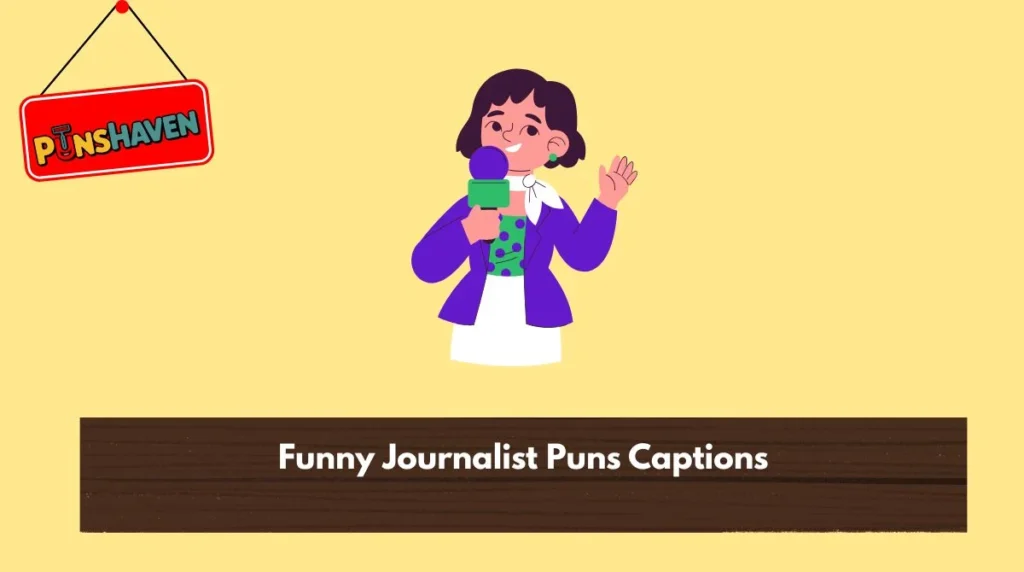 Funny Journalist Puns Captions