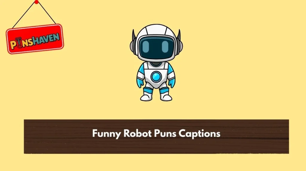 Funny Robot Puns Captions