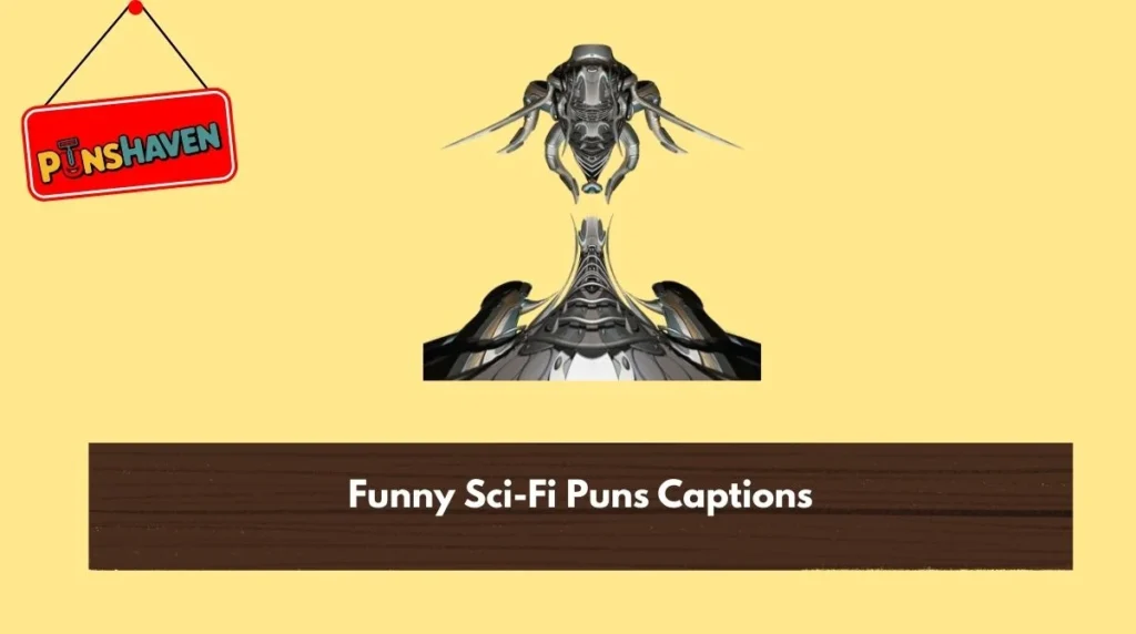Funny Sci-Fi Puns Captions
