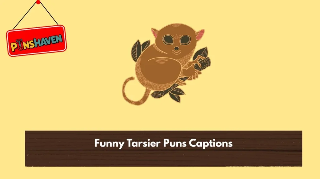 Funny Tarsier Puns Captions