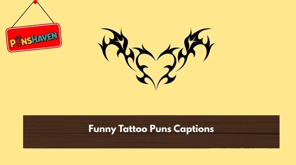 Funny Tattoo Puns Captions