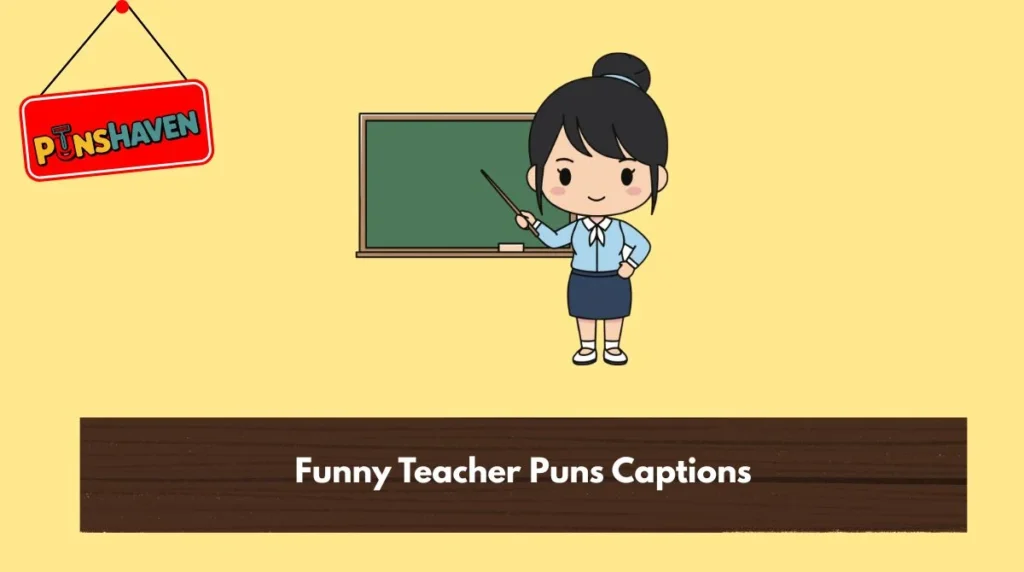 Funny Teacher Puns Captions
