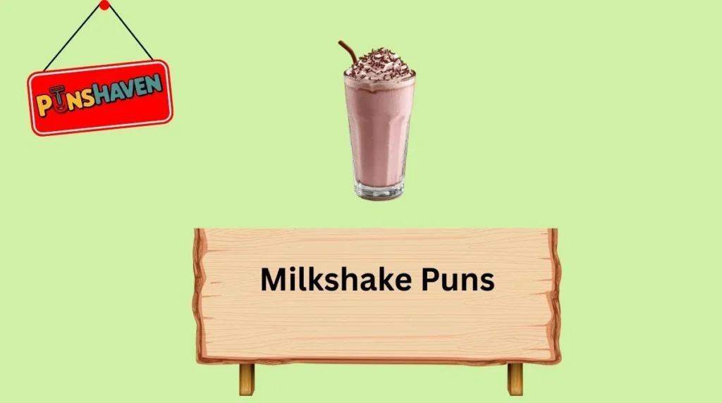 Milkshake Puns