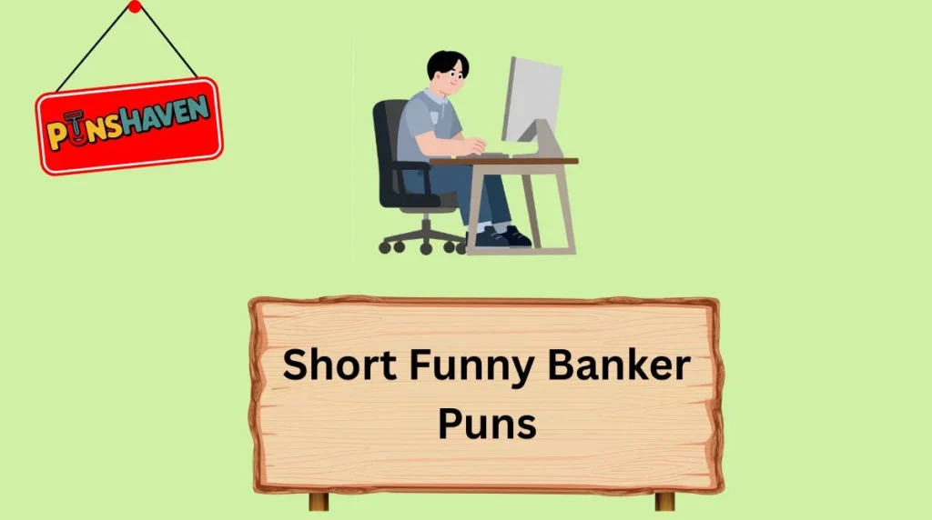 Short Funny Banker Puns