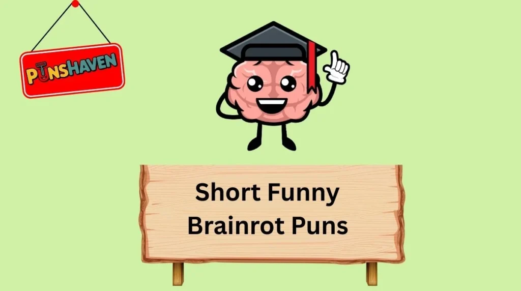 Short Funny Brainrot Puns