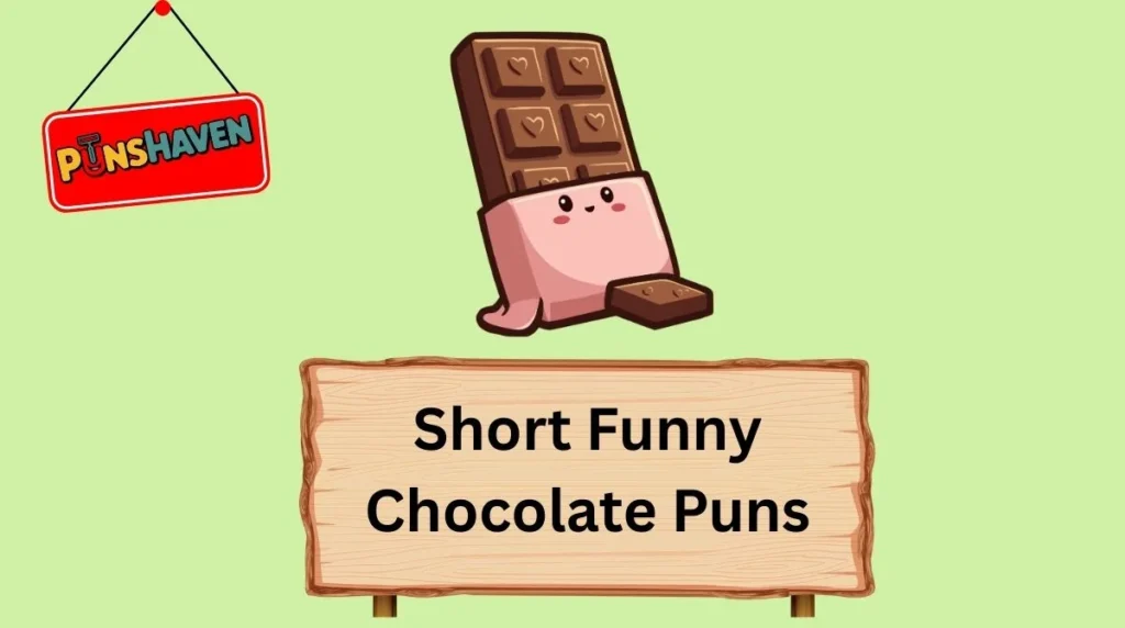 Short Funny Chocolate Puns