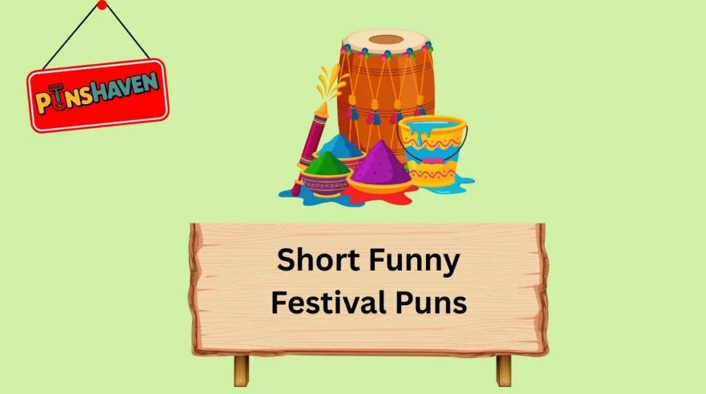 Short Funny Festival Puns