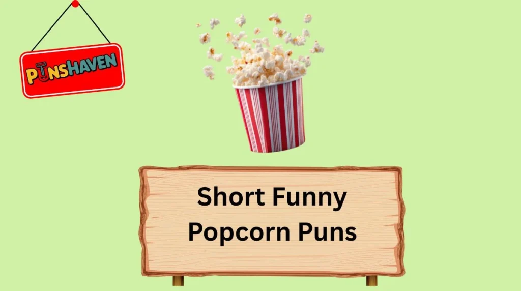 Short Funny Popcorn Puns