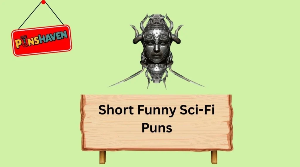Short Funny Sci-Fi Puns