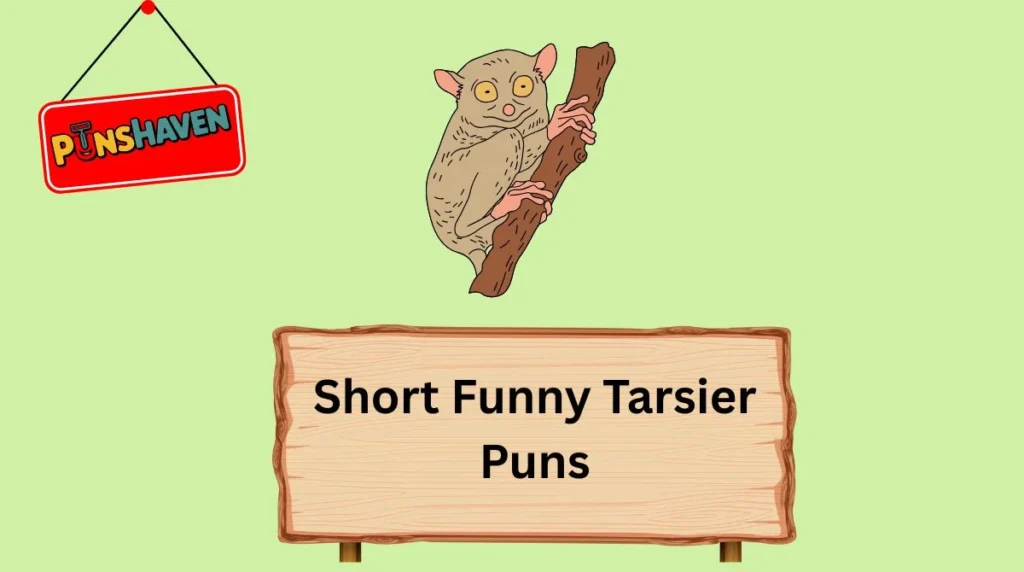 Short Funny Tarsier Puns