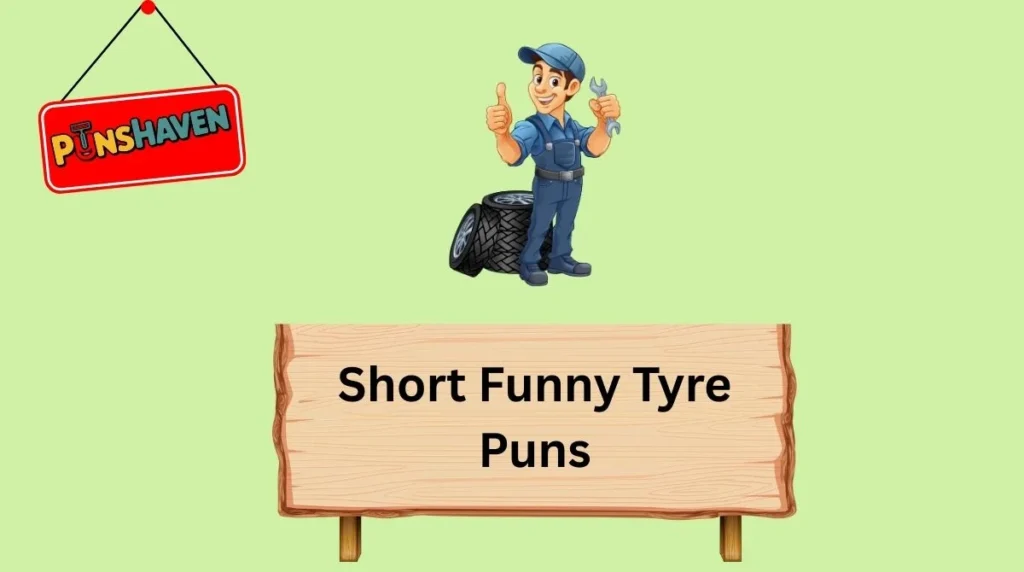 Short Funny Tyre Puns