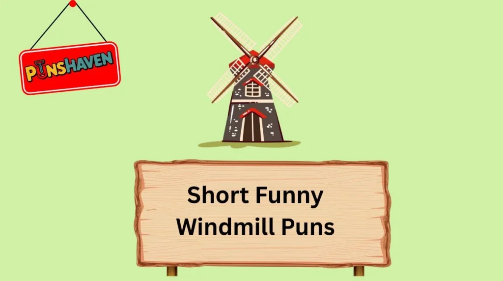 Short Funny Windmill Puns