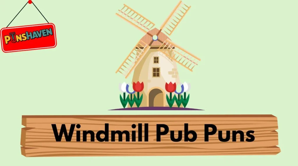 Windmill Pub Puns