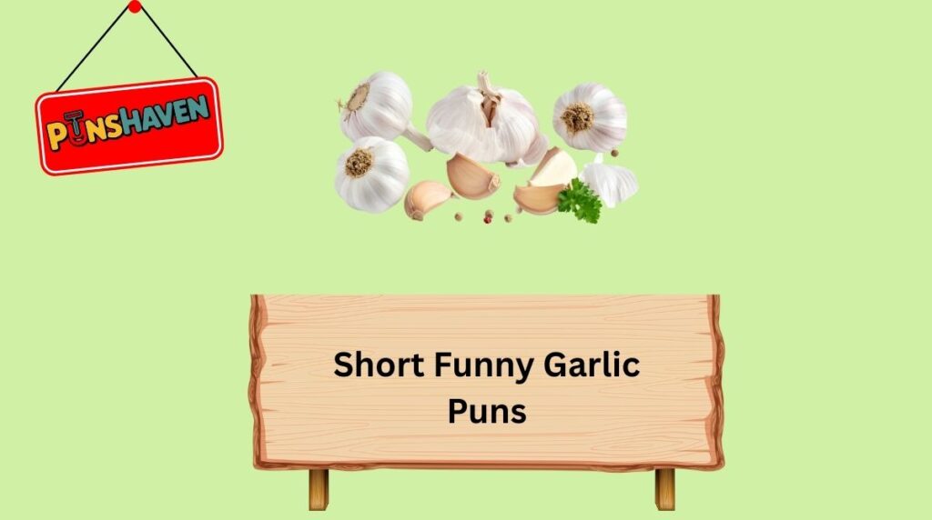 Short Funny Garlic Puns