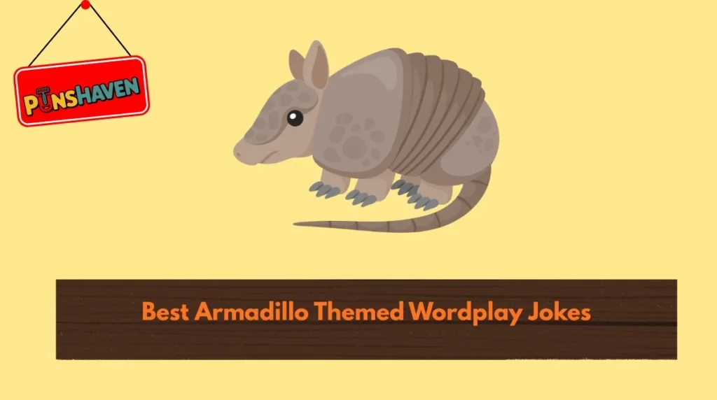 Best Armadillo Themed Wordplay Jokes