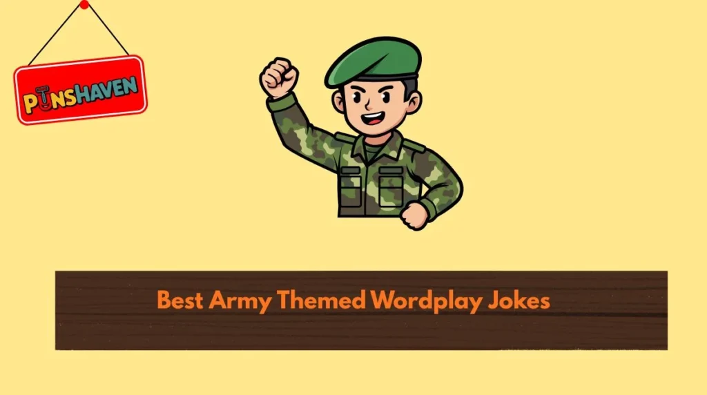Best Army Themed Wordplay Jokes