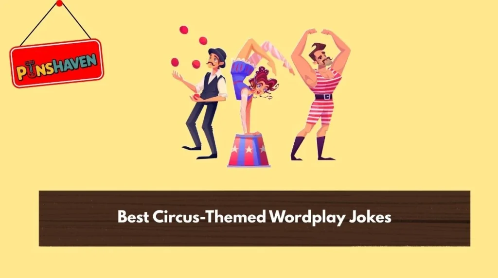 Best Circus-Themed Wordplay Jokes